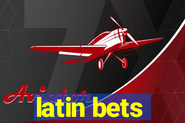 latin bets