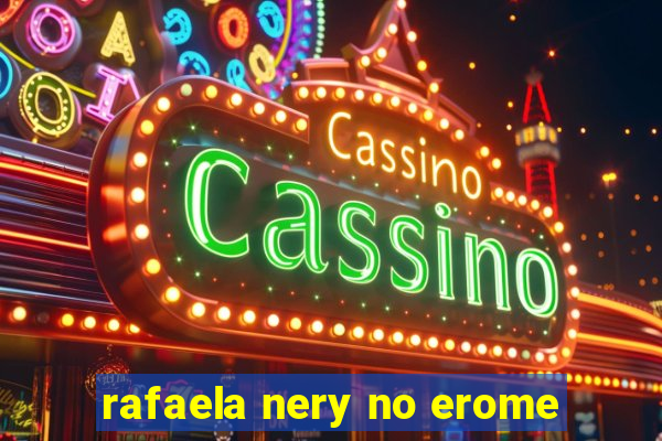 rafaela nery no erome