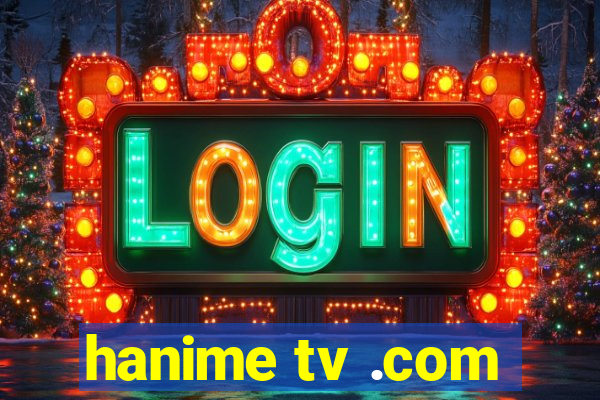 hanime tv .com