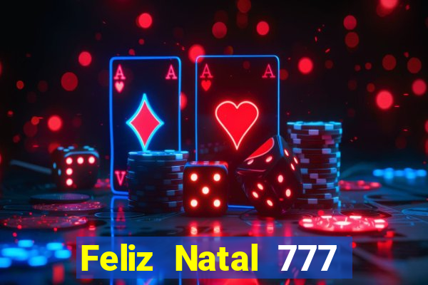 Feliz Natal 777 plataforma login