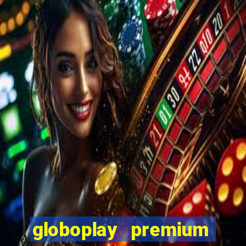 globoplay premium mod apk