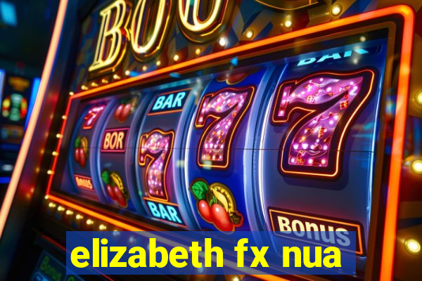 elizabeth fx nua