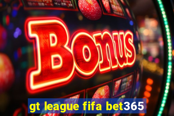 gt league fifa bet365