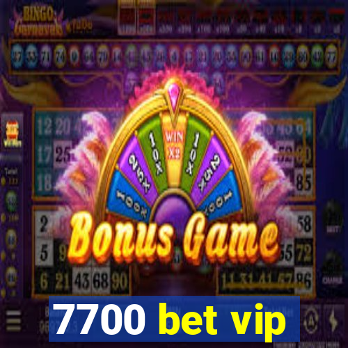 7700 bet vip