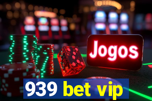 939 bet vip