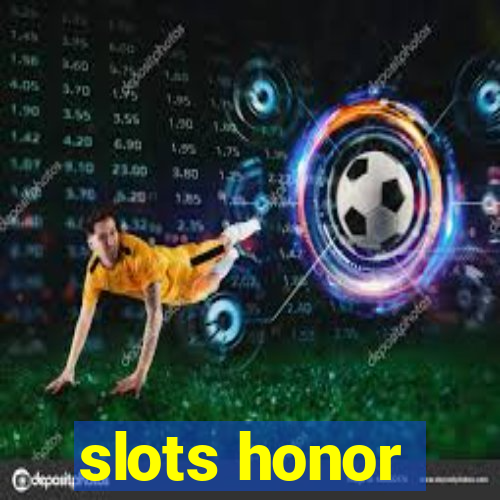 slots honor