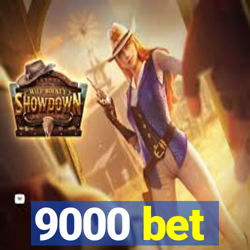 9000 bet