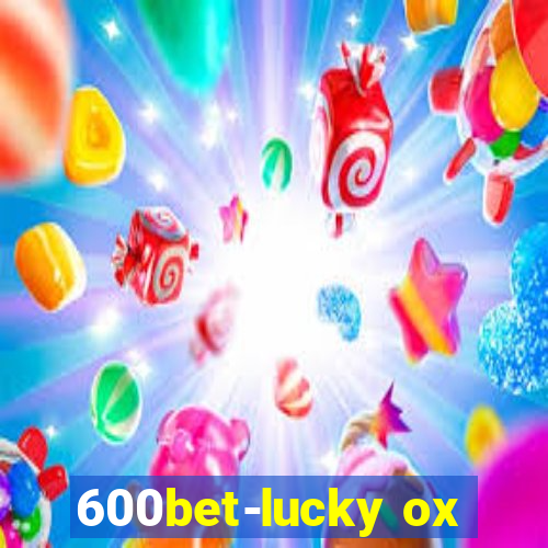 600bet-lucky ox