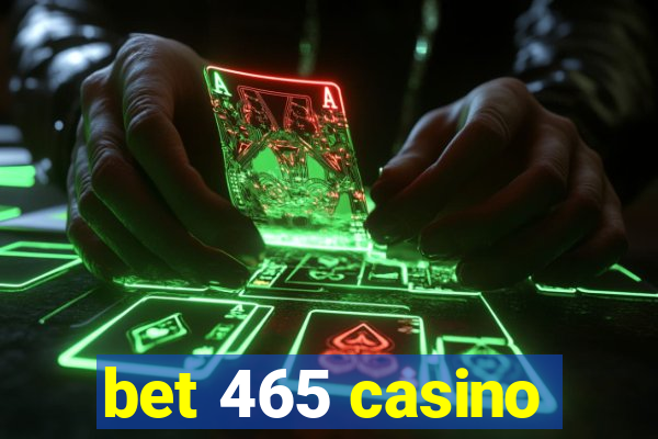 bet 465 casino