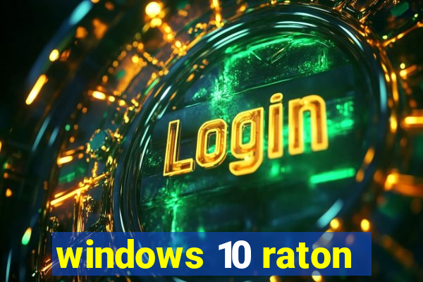 windows 10 raton