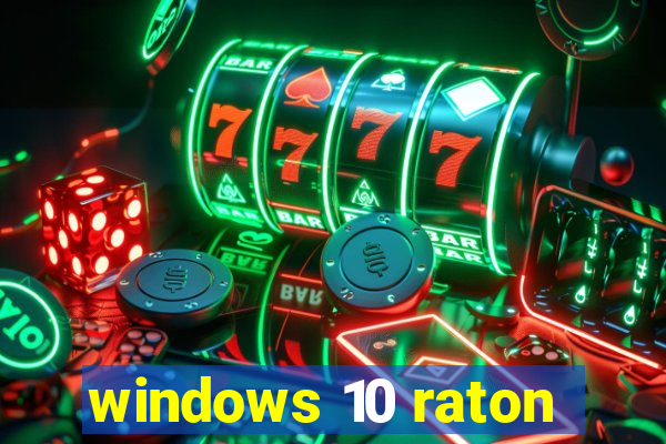 windows 10 raton