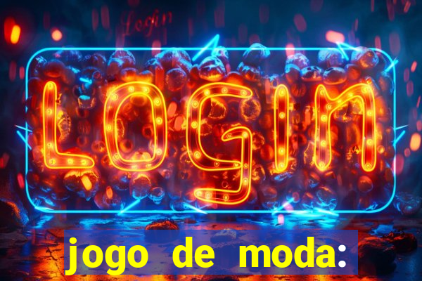 jogo de moda: maquiagem vestir