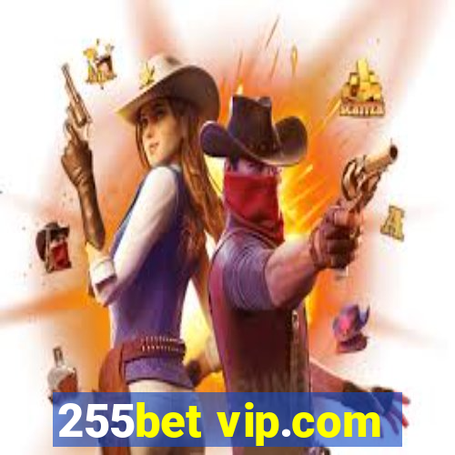 255bet vip.com