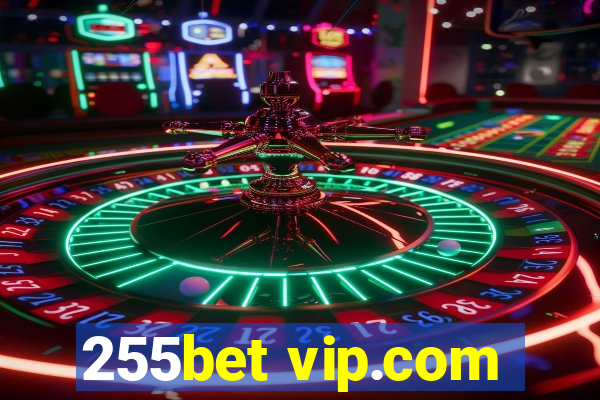 255bet vip.com