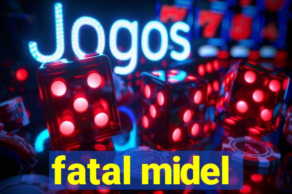 fatal midel