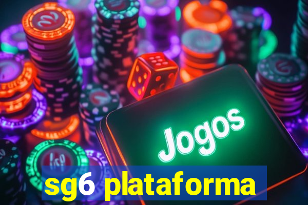 sg6 plataforma