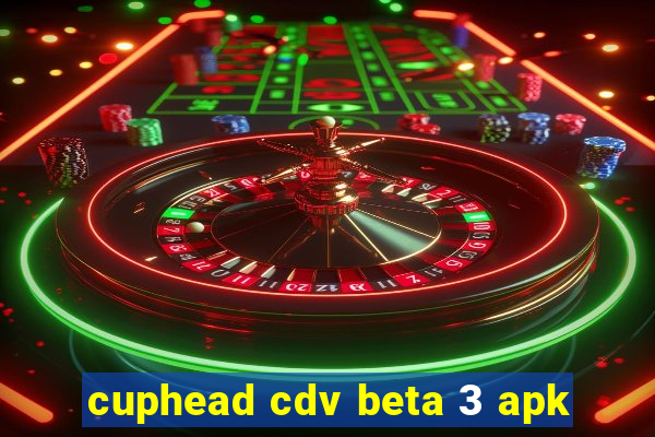 cuphead cdv beta 3 apk