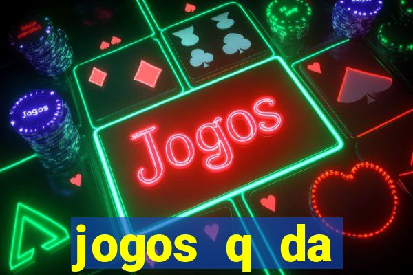 jogos q da dinheiro de verdade