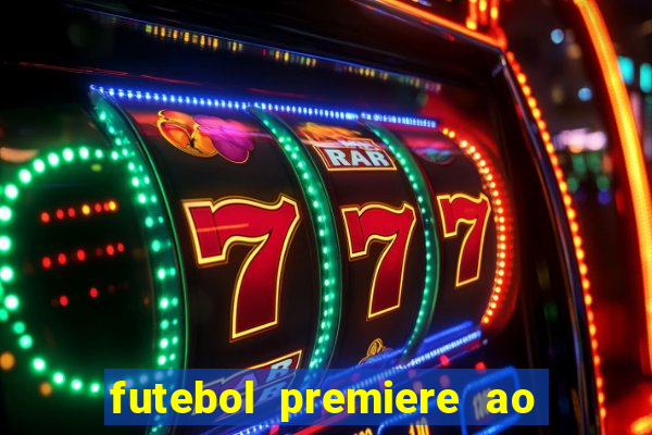 futebol premiere ao vivo gratis