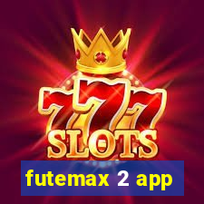 futemax 2 app