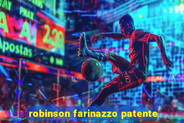 robinson farinazzo patente