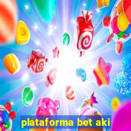 plataforma bet aki