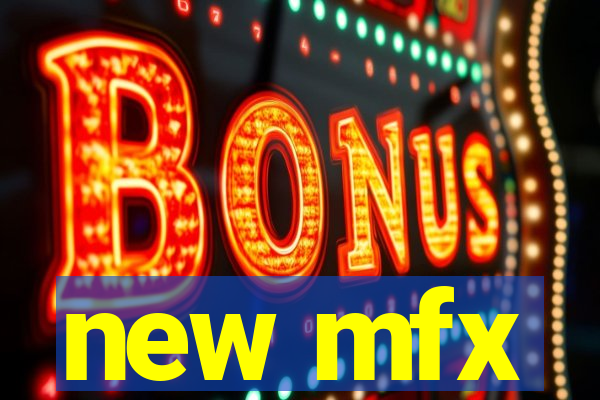 new mfx