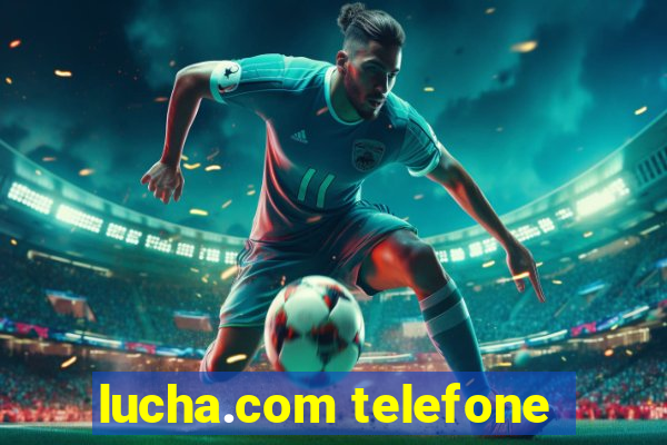 lucha.com telefone