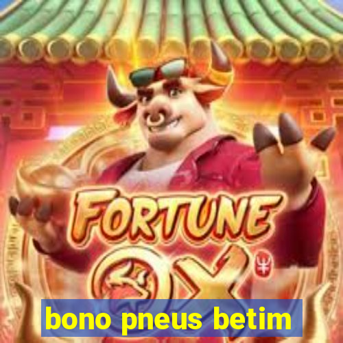 bono pneus betim