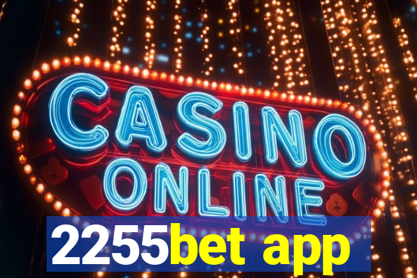 2255bet app