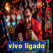 vivo ligado