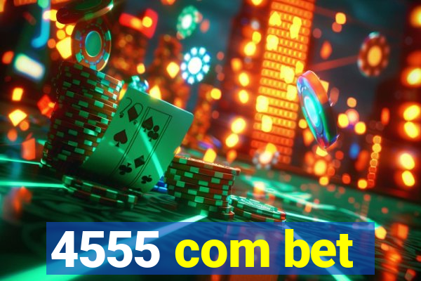 4555 com bet