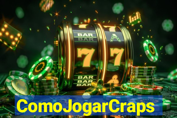 ComoJogarCraps