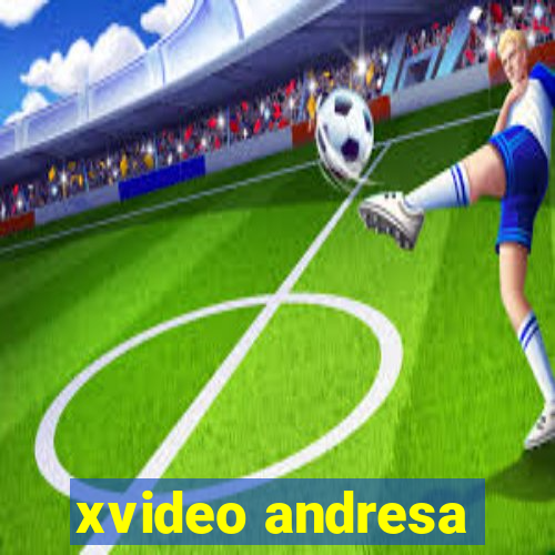 xvideo andresa