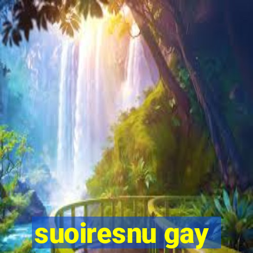 suoiresnu gay