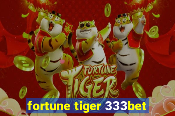 fortune tiger 333bet