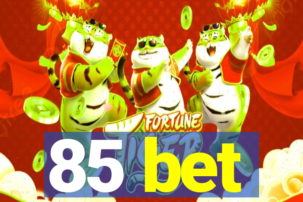 85 bet