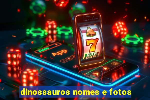 dinossauros nomes e fotos