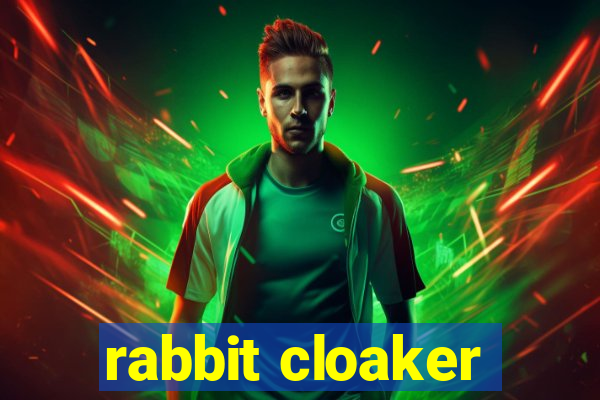 rabbit cloaker