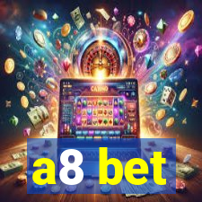 a8 bet