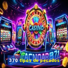 370 tipos de pecados