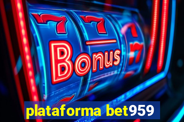 plataforma bet959