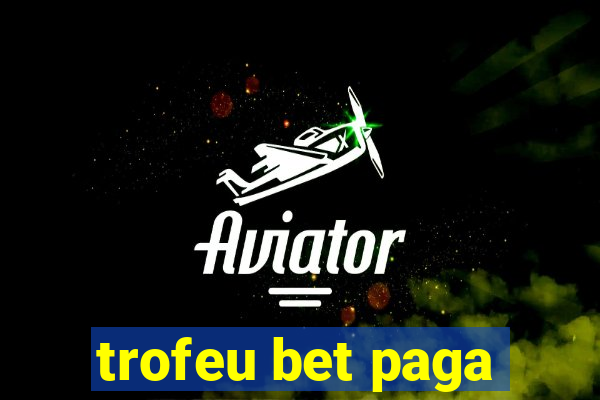 trofeu bet paga