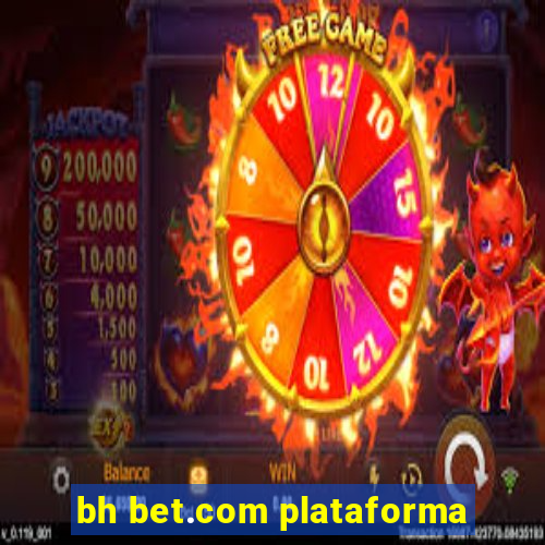 bh bet.com plataforma