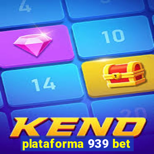 plataforma 939 bet