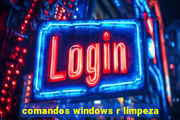 comandos windows r limpeza