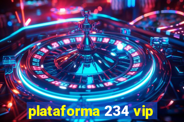 plataforma 234 vip