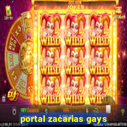 portal zacarias gays