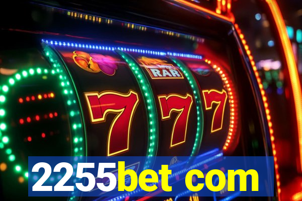 2255bet com