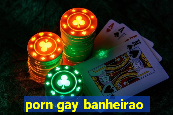 porn gay banheirao